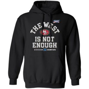 Sf Niners Football The West Is Not Enough Division Champs Shirt