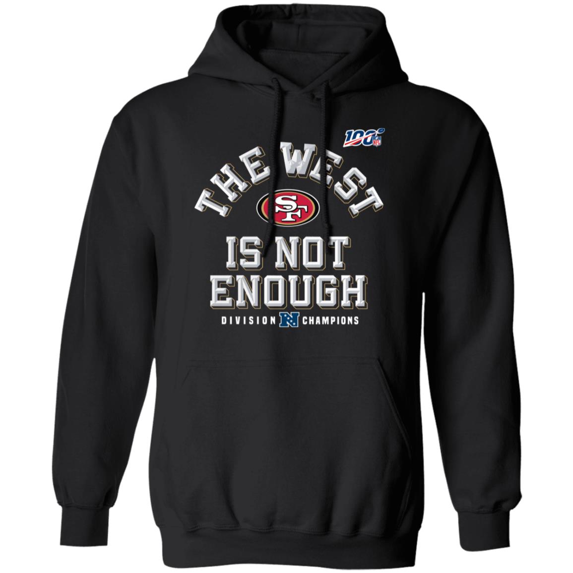Sf Niners Football The West Is Not Enough Division Champs Shirt Sf Niners Football The West Is Not Enough Division Champs Shirt