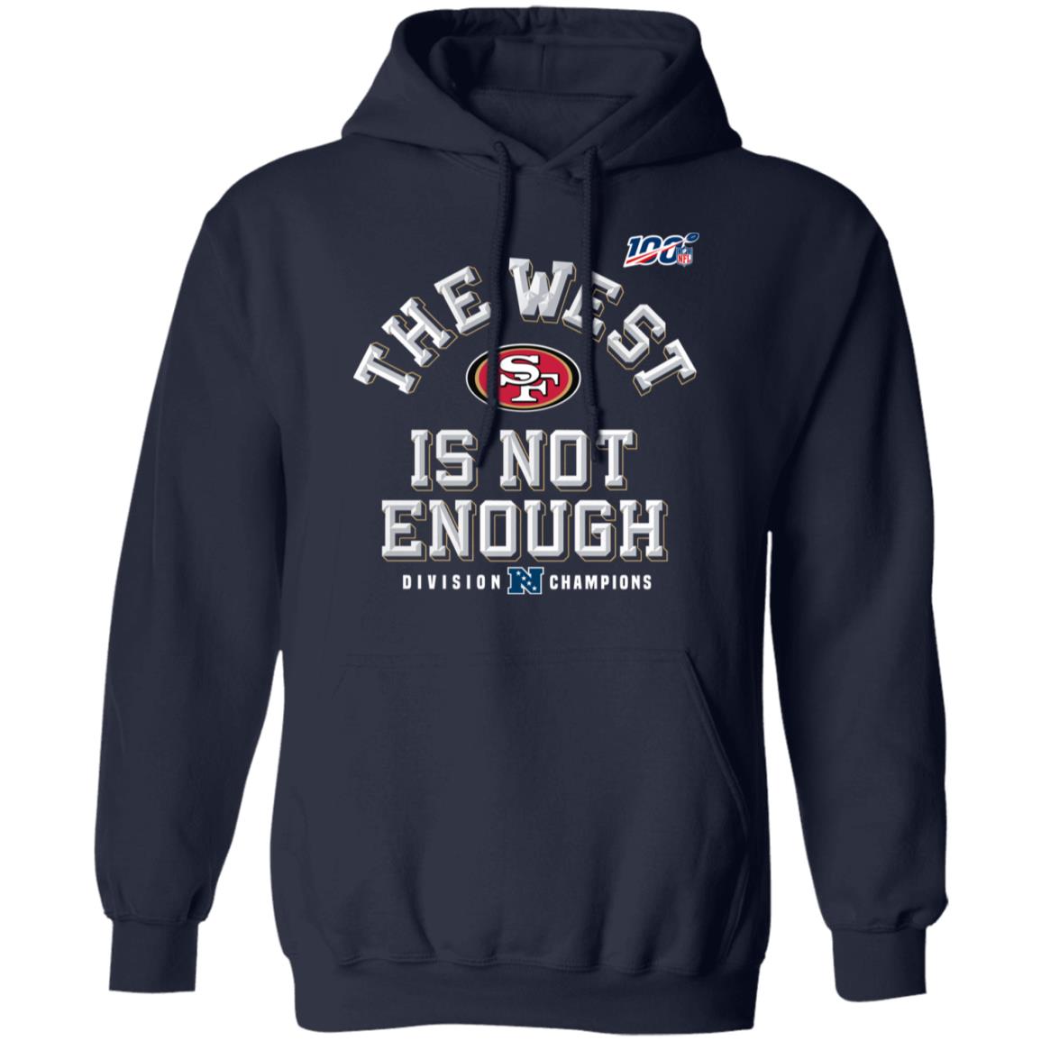 Sf Niners Football The West Is Not Enough Division Champs Shirt Sf Niners Football The West Is Not Enough Division Champs Shirt