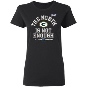 Packers North Is Not Enough Division Champs Tee