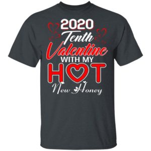 2020 Tenth Valentine With My Hot New Honey Valentines Day Shirt Long Sleeve