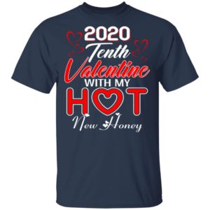 2020 Tenth Valentine With My Hot New Honey Valentines Day Shirt Long Sleeve