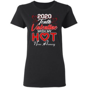 2020 Tenth Valentine With My Hot New Honey Valentines Day Shirt Long Sleeve