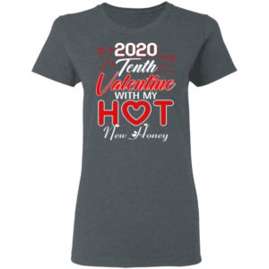 2020 Tenth Valentine With My Hot New Honey Valentines Day Shirt Long Sleeve
