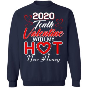 2020 Tenth Valentine With My Hot New Honey Valentines Day Shirt Long Sleeve
