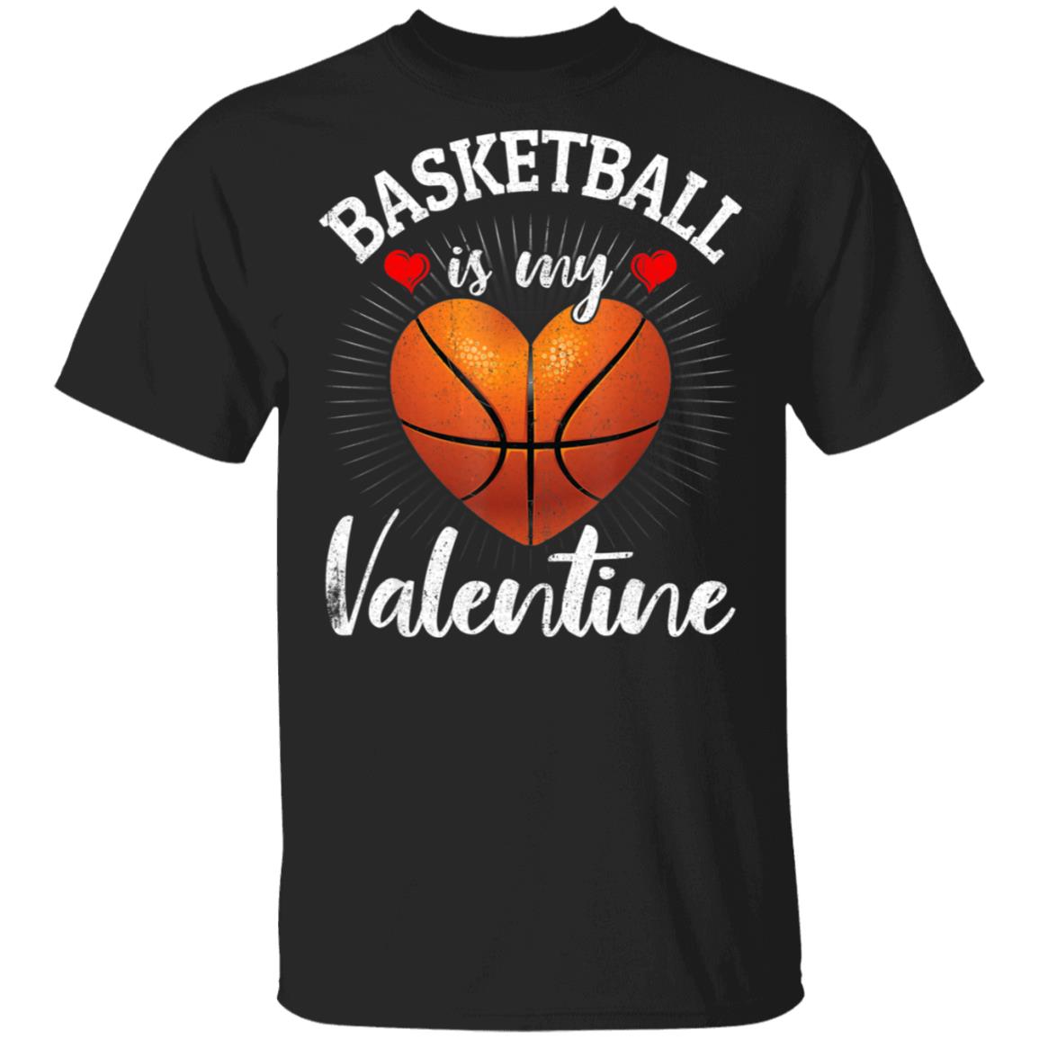 Basketball Is My Valentine Valentines Day T-Shirt Long Sleeve Basketball Is My Valentine Valentines Day T-Shirt Long Sleeve