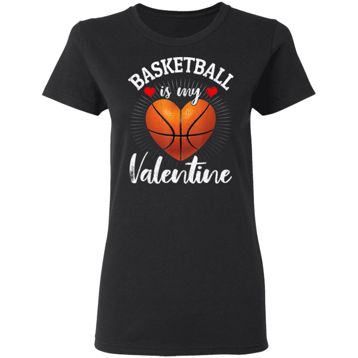Basketball Is My Valentine Valentines Day T-Shirt Long Sleeve Basketball Is My Valentine Valentines Day T-Shirt Long Sleeve