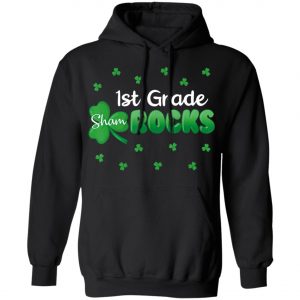 1st Grade Shamrocks St Patricks Day Shirt, Hoodie