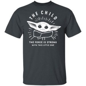 Star Wars The Mandalorian The Child Baby Yoda The Force Is Strong Shirt Long Sleeve
