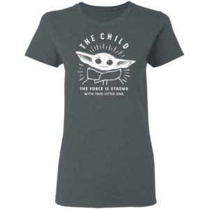 Star Wars The Mandalorian The Child Baby Yoda The Force Is Strong Shirt Long Sleeve