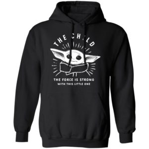 Star Wars The Mandalorian The Child Baby Yoda The Force Is Strong Shirt Long Sleeve