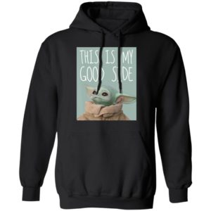 Star Wars The Mandalorian The Child Baby Yoda This Is My Good Side Sweatshirt