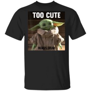 Baby Yoda Shirt Star Wars The Mandalorian The Child Too Cute