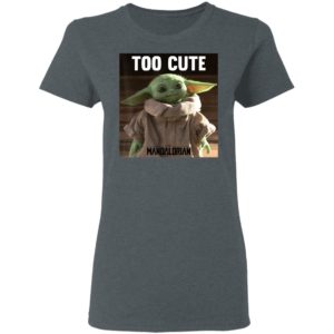 Baby Yoda Shirt Star Wars The Mandalorian The Child Too Cute