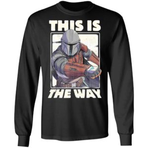 Star Wars The Mandalorian This Is The Way Shirt Hoodie LS