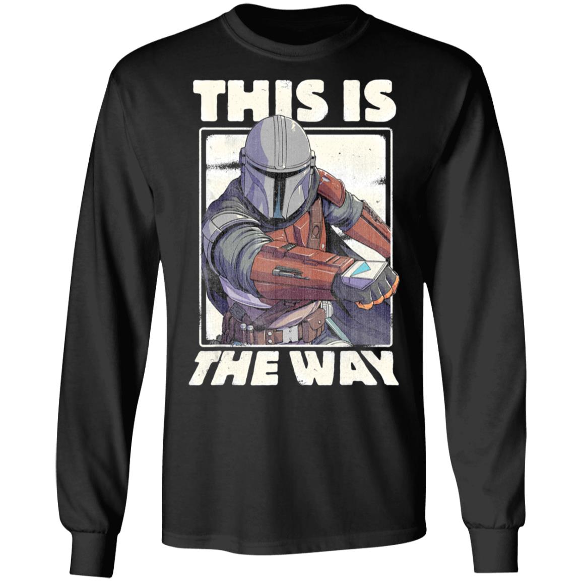 Star Wars The Mandalorian This Is The Way Shirt Hoodie LS Star Wars The Mandalorian This Is The Way Shirt Hoodie LS