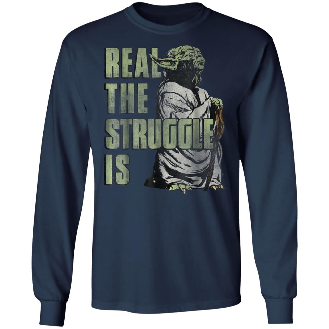 Star Wars Yoda Shirt – Hoodie Real The Struggle Is Graphic Star Wars Yoda Shirt – Hoodie Real The Struggle Is Graphic