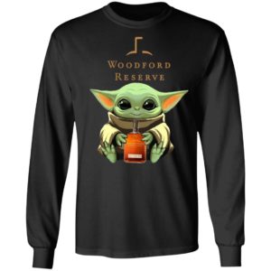 Baby Yoda Drink Woodford Reserve Shirt Hoodie Long Sleeve