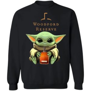 Baby Yoda Drink Woodford Reserve Shirt Hoodie Long Sleeve