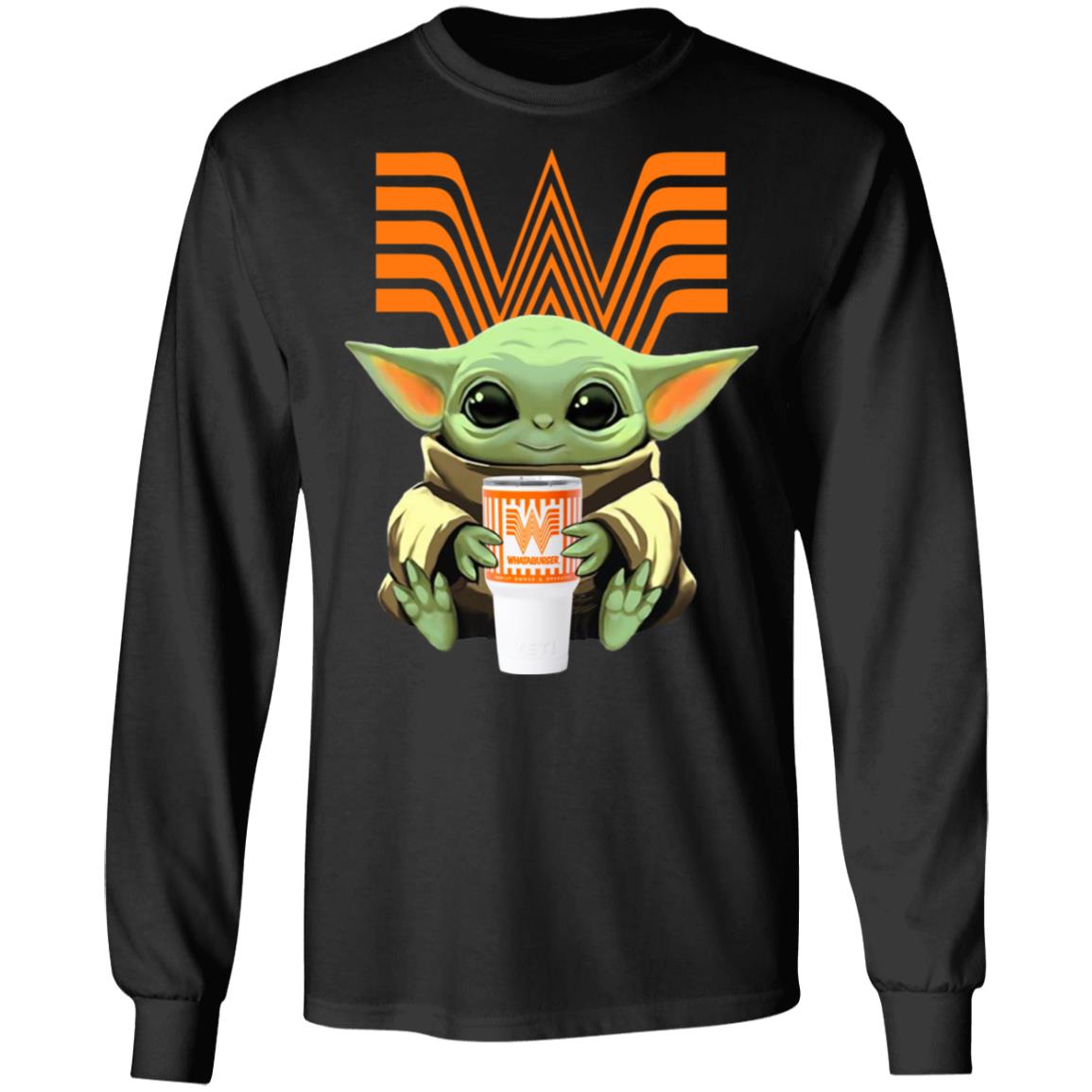 Baby Yoda Drink Whataburger Star Wars Shirt Hoodie LS Baby Yoda Drink Whataburger Star Wars Shirt Hoodie LS