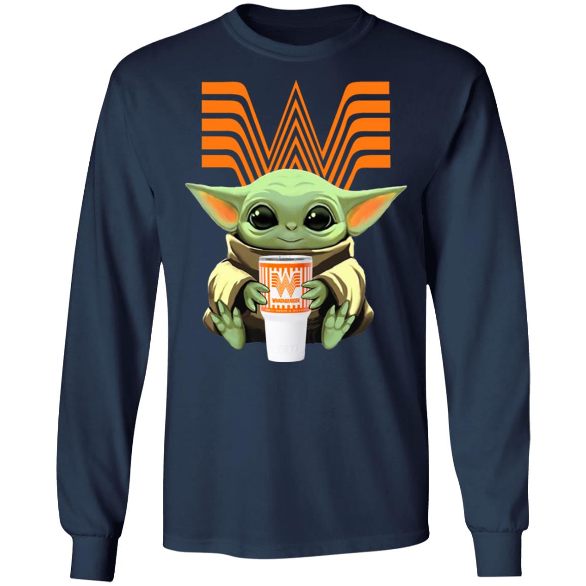 Baby Yoda Drink Whataburger Star Wars Shirt Hoodie LS Baby Yoda Drink Whataburger Star Wars Shirt Hoodie LS