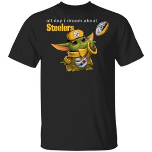 Baby Yoda All Day I Dream About Steelers Football Shirt Hoodie LS