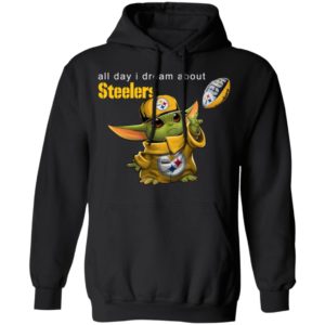 Baby Yoda All Day I Dream About Steelers Football Shirt Hoodie LS