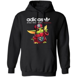 Baby Yoda All Day I Dream About Alfa Romeo Adidas Shirt Hoodie LS