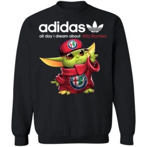 Baby Yoda All Day I Dream About Alfa Romeo Adidas Shirt Hoodie LS