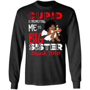 Cupid Is Promoting Me To Big Sister Valentines Announcement Valentines Day Shirt Long Sleeve
