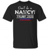 Dont Be A Nancy Trump 2020 T-Shirt, Hoodie, LS
