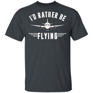 Retro Distressed Id Rather Be Flying Airplane Pilot T-Shirt, Hoodie, LS