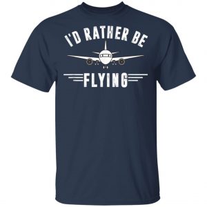 Retro Distressed Id Rather Be Flying Airplane Pilot T-Shirt, Hoodie, LS