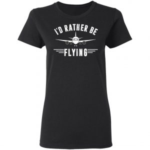 Retro Distressed Id Rather Be Flying Airplane Pilot T-Shirt, Hoodie, LS