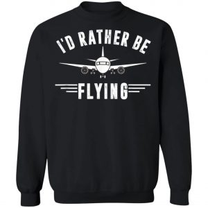 Retro Distressed Id Rather Be Flying Airplane Pilot T-Shirt, Hoodie, LS