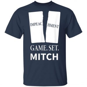 Game. Set. Mitch End Of Impeachment T-Shirt, Hoodie, LS