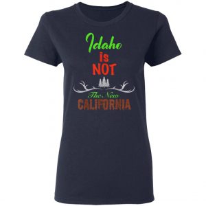 Idaho Is Not New Calinia Locals T-Shirt, Hoodie, LS