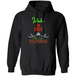 Idaho Is Not New Calinia Locals T-Shirt, Hoodie, LS