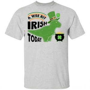 A Wee Bit Irish Today Dinosaur T-Rex St. Patricks Day Shirt, Long Sleeve