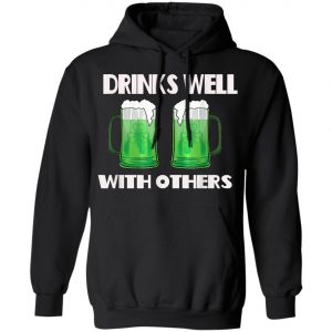 Drinks Well With Others Green Beer St. Patricks Day T-Shirt, Long Sleeve, Hoodie