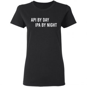 Api By Day IPA By Night Long Sleeve, Shirt, Hoodie