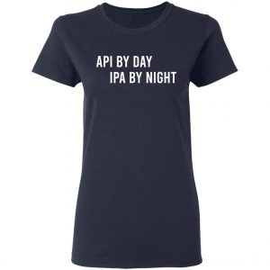 Api By Day IPA By Night Long Sleeve, Shirt, Hoodie