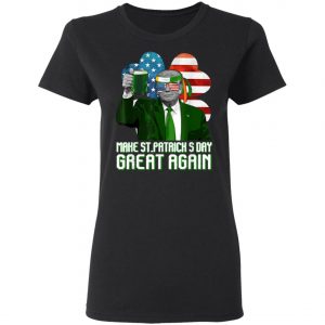 Make ST Patricks Day Great Again Trump Usa Flag Shamrock T-Shirt, Long Sleeve, Hoodie