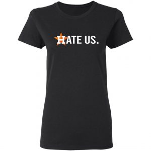 Houston Astros Hate Us Astros 2020 T-Shirt, Long Sleeve, Hoodie