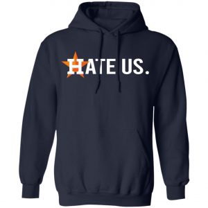 Houston Astros Hate Us Astros 2020 T-Shirt, Long Sleeve, Hoodie