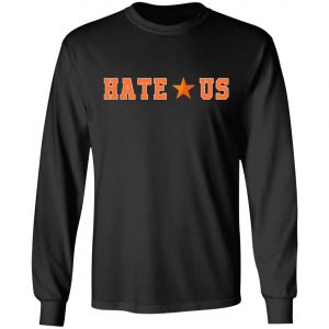 2020 Hate Us Houston Astros Fan Shirt, Long Sleeve, Hoodie