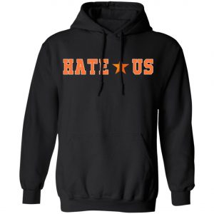 2020 Hate Us Houston Astros Fan Shirt, Long Sleeve, Hoodie