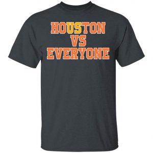 Houston Vs Everyone Shirt 2020, Long Sleeve, Hoodie