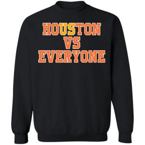 Houston Vs Everyone Shirt 2020, Long Sleeve, Hoodie