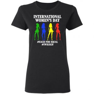 2020 International Women Day T-Shirt, Long Sleeve, Hoodie